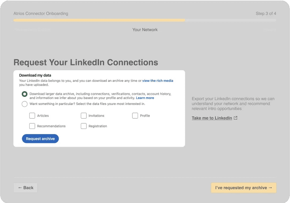 Step 3 of 4 of the old onboarding: instructions for requesting a LinkedIn data archive, with a button that says I've requested my archive
